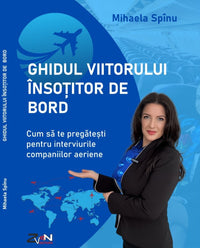 Ghidul Viitorului Însotitor de Bord de Mihaela Spînu